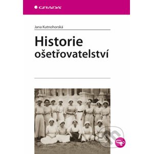 Historie ošetřovatelství - Jana Kutnohorská