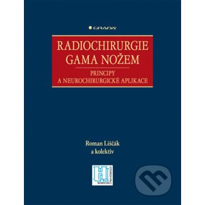 Radiochirurgie gama nožem - Roman Liščák a kol.