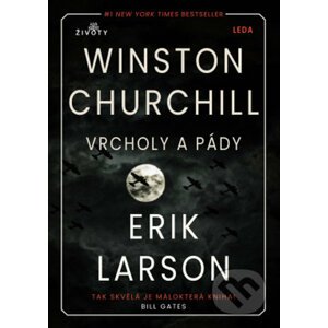 Vrcholy a pády Winstona Churchilla - Erik Larson