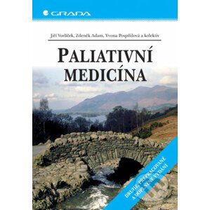 Paliativní medicína - Jiří Vorlíček, Zdeněk Adam, Yvona Pospíšilová a kolektiv