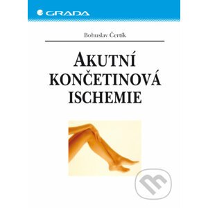 Akutní končetinová ischemie - Bohuslav Čertík