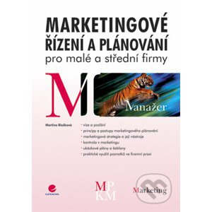 Marketingové řízení a plánování pro malé a střední firmy - Martina Blažková