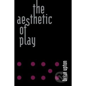 The Aesthetic of Play - Brian Upton