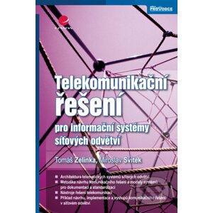 Telekomunikační řešení pro informační systémy síťových odvětví - Tomáš Zelinka, Miroslav Svítek
