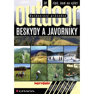 Outdoorový průvodce - Beskydy a Javorníky - Jakub Turek a kol.