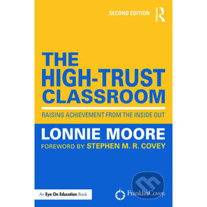 The High-Trust Classroom - Lonnie Moore