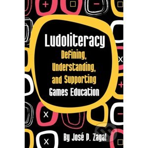 Ludoliteracy - José P. Zagal