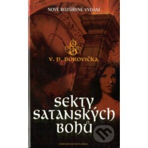 Sekty satanských bohů - Václav Pavel Borovička