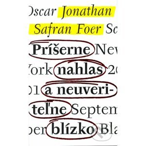 Príšerne nahlas a neuveriteľne blízko - Jonathan Safran Foer