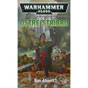 Warhammer 40 000: Ostré stříbro - Dan Abnett