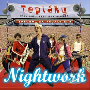 Nightwork: Teplaky aneb kroky F. Soukupa - Nightwork