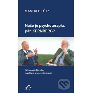 Načo je psychoterapia, pán Kernberg? - Manfred Lütz