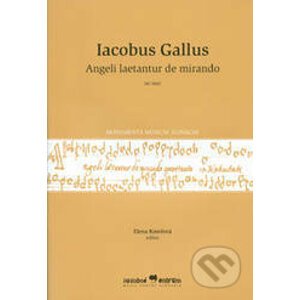 Angeli laetantur de mirando - Iacobus Gallus