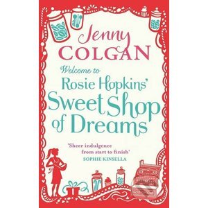 Welcome to Rosie Hopkins' Sweetshop of Dreams - Jenny Colgan