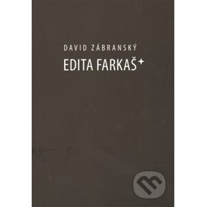 Edita Farkaš* - David Zábranský