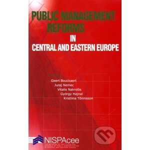 Public Management Reforms in Central and Eastern Europe - Geert Bouckaert, Juraj Nemec a kol.