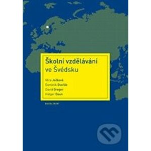 Školní vzdělávání ve Švédsku - Věra Ježková, Dominik Dvořák, David Greger, Holger Daun,