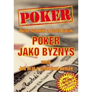 Poker jako byznys - Dusty Schmidt, Scott Brown