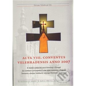 Acta VIII. conventus velehradensis anno 2007 - Refugium Velehrad-Roma