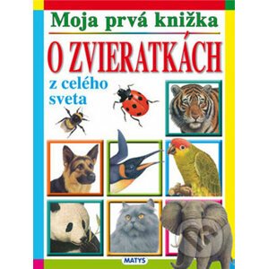 Moja prvá knižka o zvieratkách z celého sveta - Matys