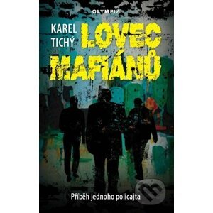 Lovec mafiánů - Karel Tichý