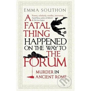 A Fatal Thing Happened on the Way to the Forum - Emma Southon