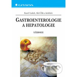 Gastroenterologie a hepatologie - Karel Lukáš, Aleš Žák a kol.