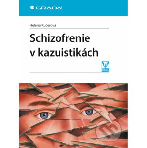 Schizofrenie v kazuistikách - Helena Kučerová