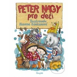 Peter Nagy pre deti - Peter Nagy, Zuzana Smatanová (ilustrátor)