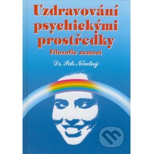 Uzdravování psychickými prostředky - Petr Novotný
