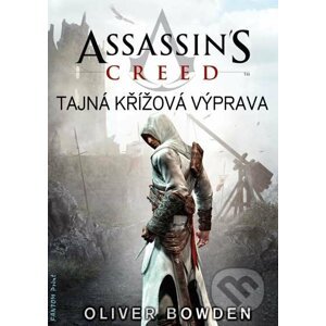 Assassin's Creed (3): Tajná křížová výprava - Oliver Bowden