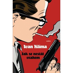 Jak se nestát vrahem - Ivan Klíma