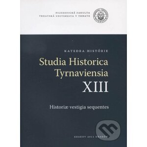 Studia Historica Tyrnaviensia XIII - Vladimír Rábik