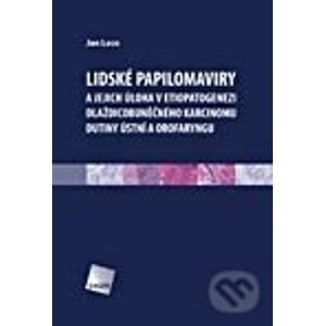 Lidské papilomaviry a jejich úloha v etiopatogenezi dlaždicobuněčného karcinomu dutiny ústní a orofaryngu - Jan Laco