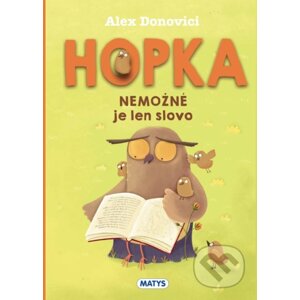 Hopka – Nemožné je len slovo - Alex Donovici, Stela Damaschin-Popa (Ilustrátor)