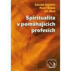 Spiritualita v pomáhajících profesích - Zdeněk Vojtíšek a kol.