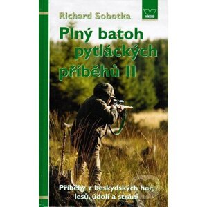 Plný batoh pytláckých příběhů II - Richard Sobotka
