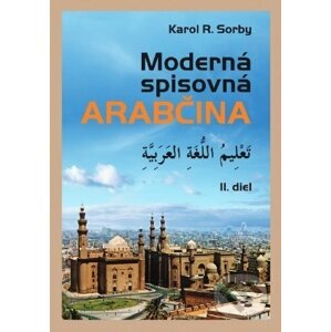Moderná spisovná arabčina II.diel - Karol R. Sorby
