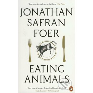 Eating Animals - Jonathan Safran Foer