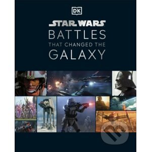 Star Wars™ Battles That Changed The Galaxy - Cole Horton, Jason Fry, Amy Ratcliffe, Chris Kempshall