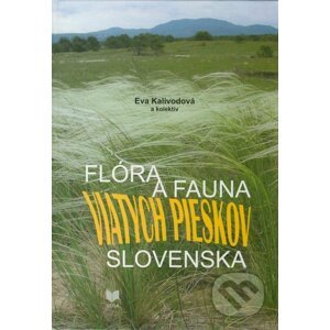 Flóra a fauna viatych pieskov Slovenska - Eva Kalivodová a kol.