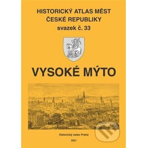 Historický atlas měst České republiky: Vysoké Mýto - Robert Šimůnek