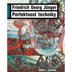 Perfektnost techniky - Fridrich Georg Jünger