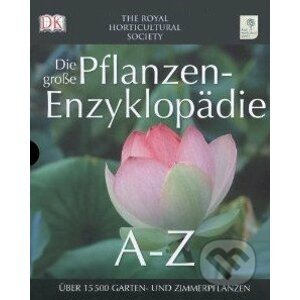 RHS Die große Pflanzen - Enzyklopädie von A - Z - Dorling Kindersley