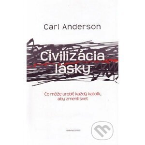 Civilizácia lásky - Carl Anderson