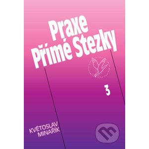 E-kniha Praxe Přímé Stezky 3 - Květoslav Minařík
