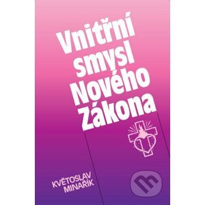 E-kniha Vnitřní smysl Nového Zákona - Květoslav Minařík