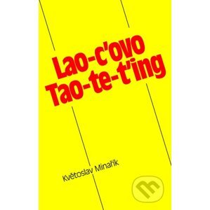 E-kniha Lao-c'ovo Tao-te-ťing - Lao-c, Květoslav Minařík