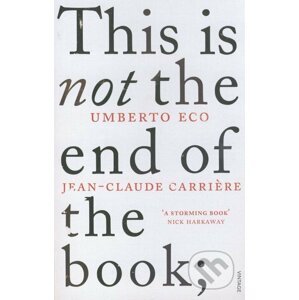 This is not the End of the Book - Umberto Eco, Jean-Claude Carrière