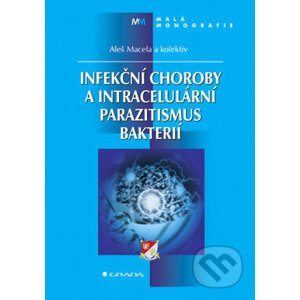 Infekční choroby a intracelulární parazitismus bakterií - Aleš Macela a kolektív